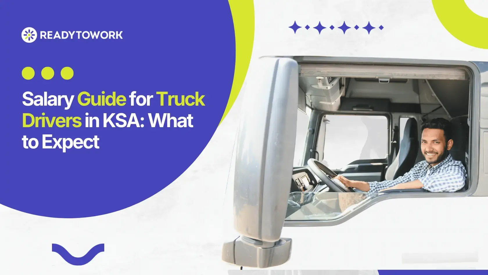 Salary Guide for Truck Drivers in the KSA: Pay & Benefits | Ready to Work